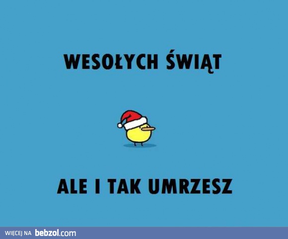 Wesołych Świąt, ale...