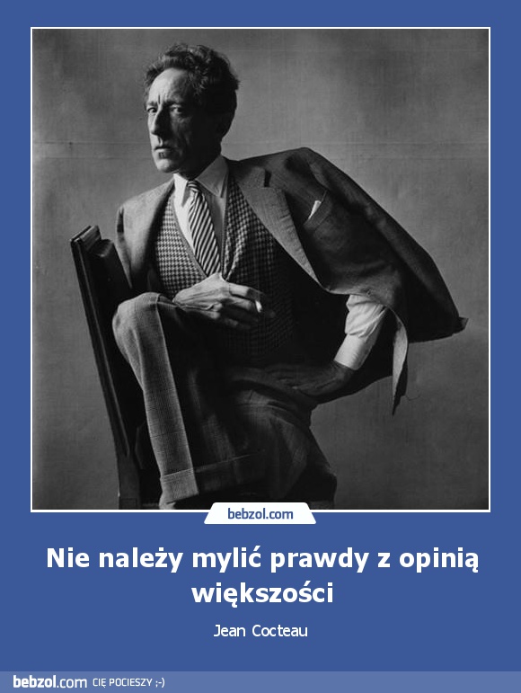 Nie należy mylić prawdy z opinią większości