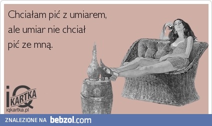 Chciałam pić z umiarem