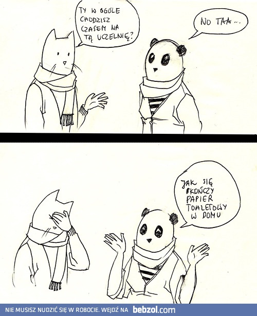 Ty chodzisz czasem na uczelnię?