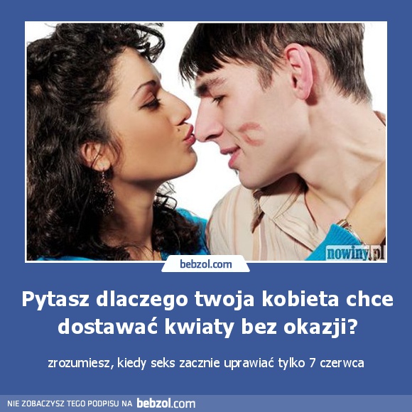 Pytasz dlaczego twoja kobieta chce dostawać kwiaty bez okazji?