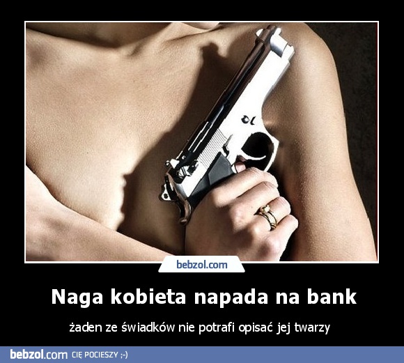 Naga kobieta napada na bank