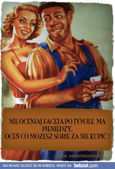 Nie oceniaj faceta po tym ile ma pieniędzy