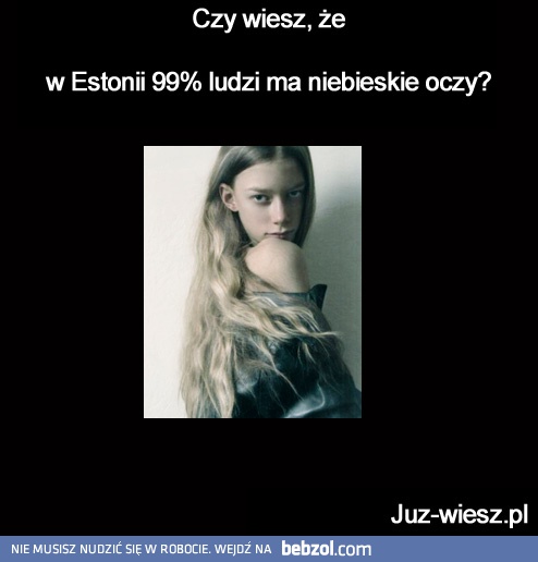 99% estończyków ma niebieskie oczy