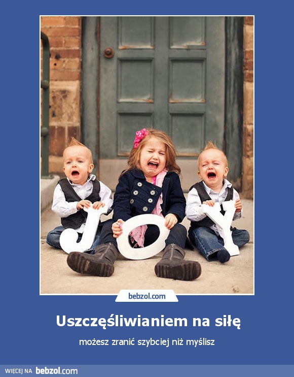 Uszczęśliwianiem na siłę