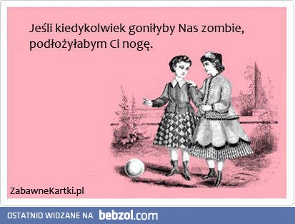 Jeśli goniłyby nas zombie