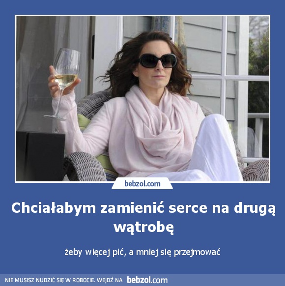 Chciałabym zamienić serce na drugą wątrobę
