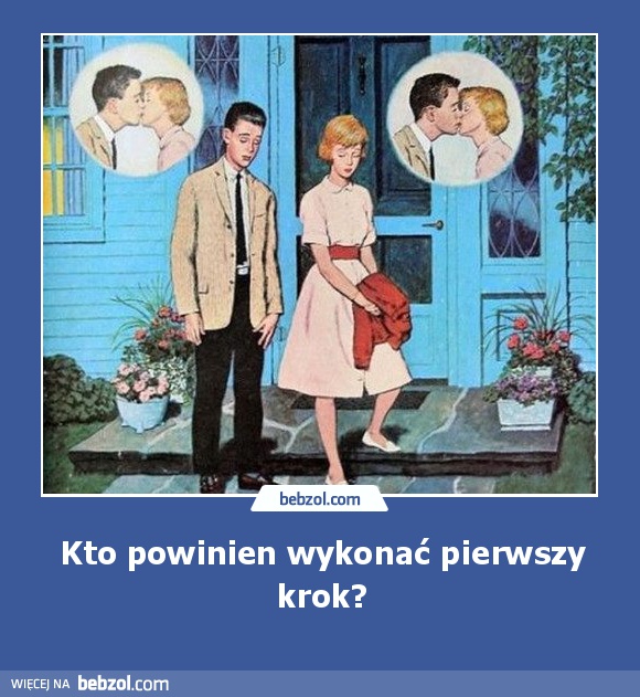 Kto powinien wykonać pierwszy krok?