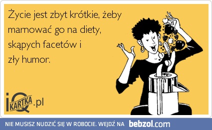 Życie jest zbyt krótkie