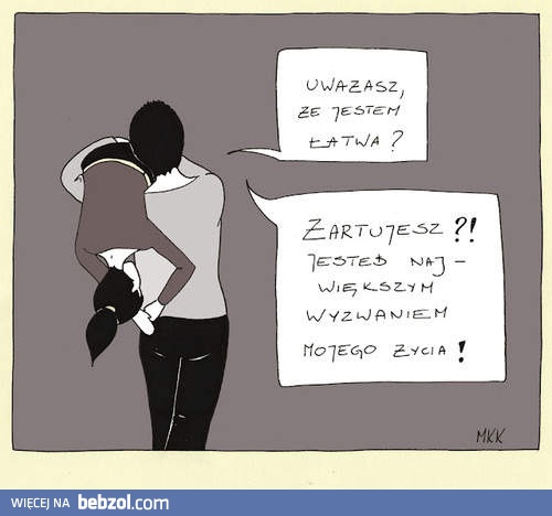 Myślisz, że jestem łatwa?!