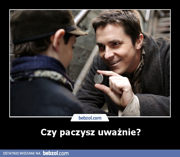 Czy paczysz uważnie?