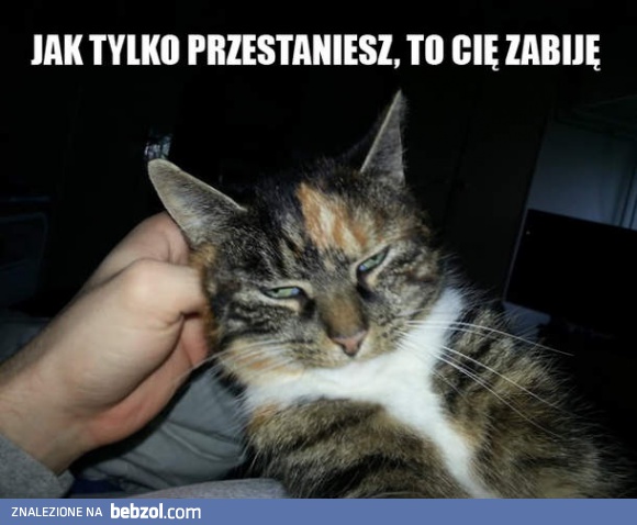 Jak tylko przestaniesz...