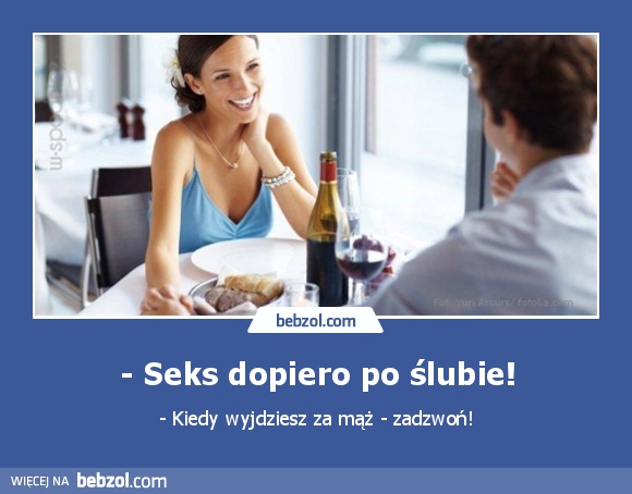 - Seks dopiero po ślubie!