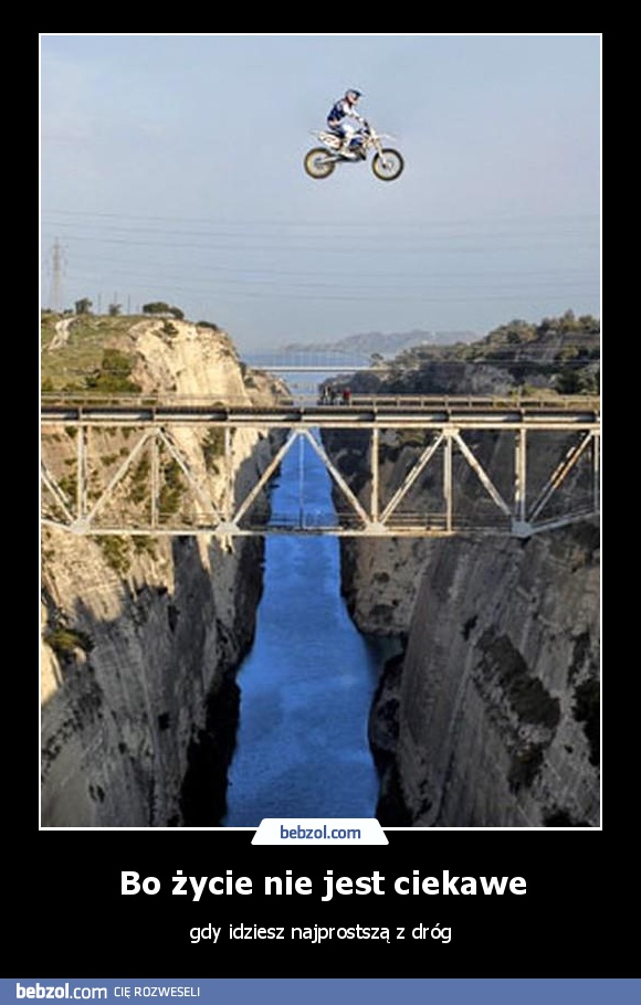 Bo życie nie jest ciekawe