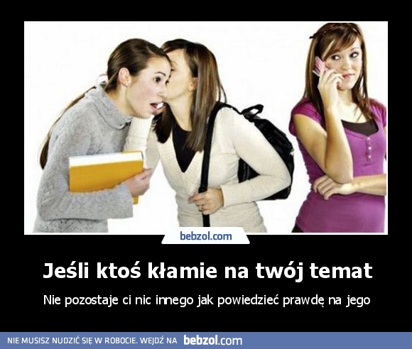Jeśli ktoś kłamie na twój temat