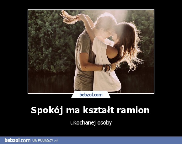 Spokój ma kształt ramion 