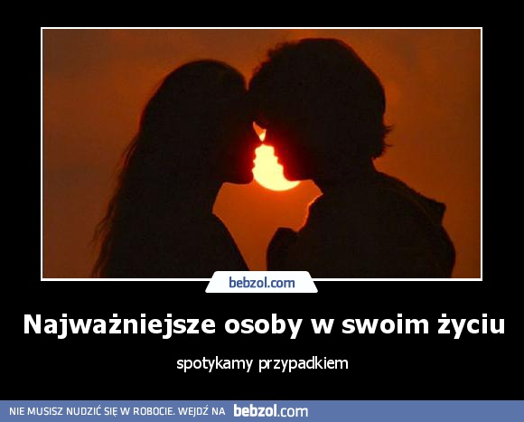 Najważniejsze osoby w swoim życiu