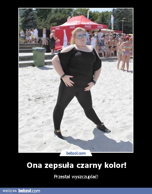 Ona zepsuła czarny kolor!