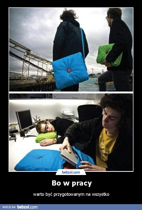 Bo w pracy