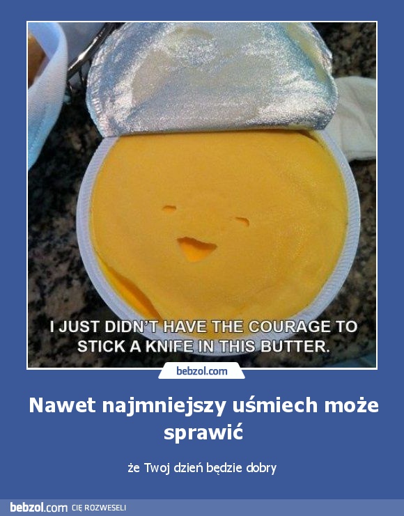 Nawet najmniejszy uśmiech może sprawić