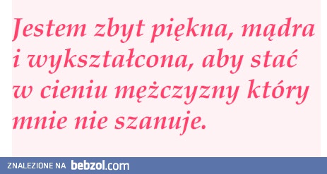 Jestem zbyt piękna i mądra