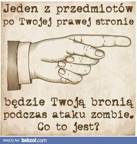 W przypadku ataku zombie...