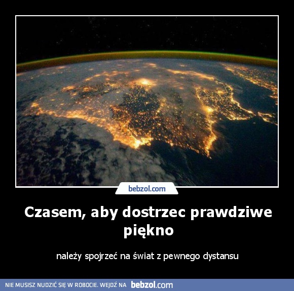 Czasem, aby dostrzec prawdziwe piękno