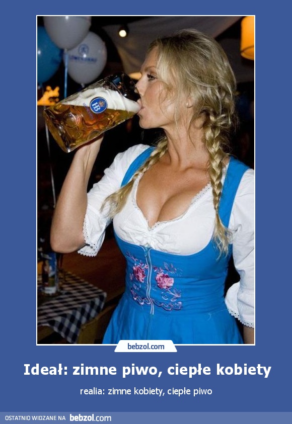 Ideał: zimne piwo, ciepłe kobiety