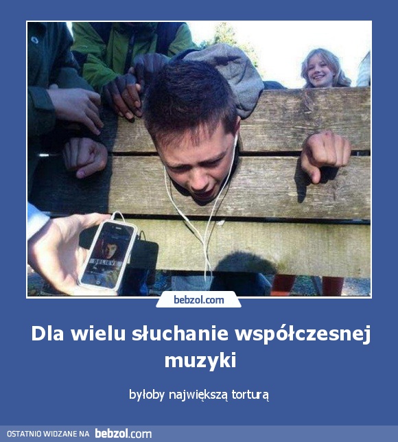 Dla wielu słuchanie współczesnej muzyki