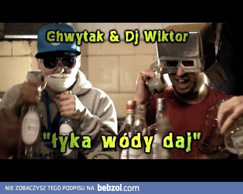 Chwytak - Wódy daj