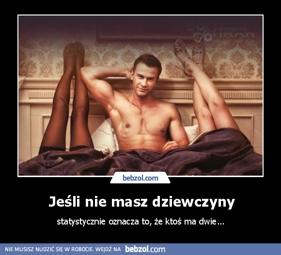 Jeśli nie masz dziewczyny