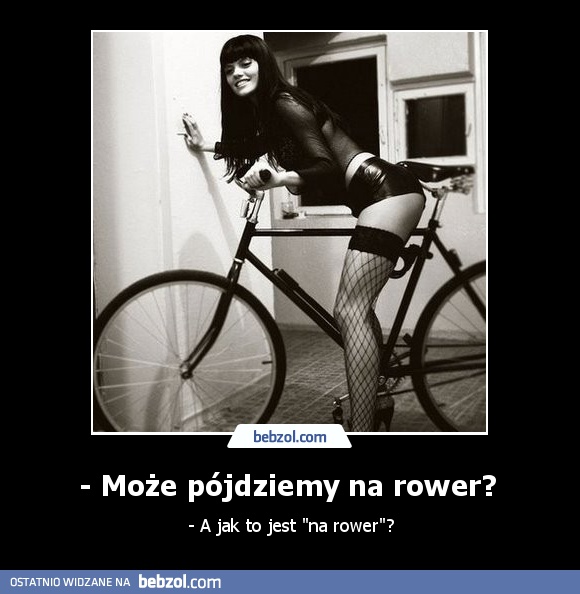 - Może pójdziemy na rower? 