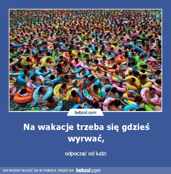 Na wakacje trzeba się gdzieś wyrwać,