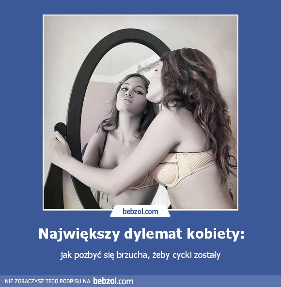 Największy dylemat kobiety: