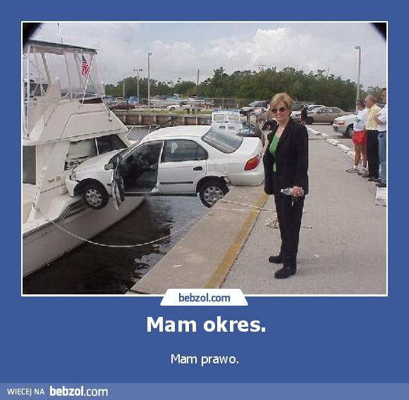 Mam okres.