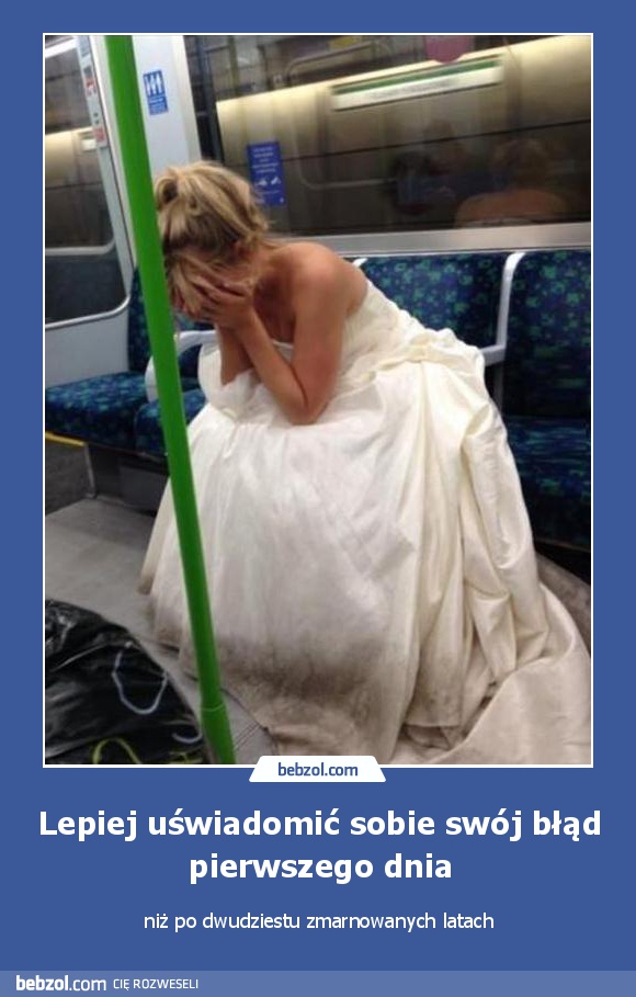 Lepiej uświadomić sobie swój błąd pierwszego dnia