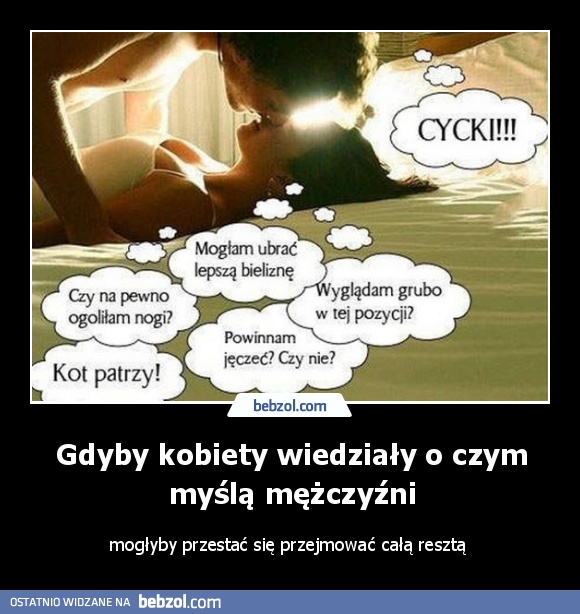 Gdyby kobiety wiedziały o czym myślą mężczyźni