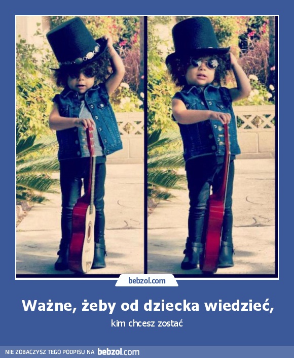 Ważne, żeby od dziecka wiedzieć,