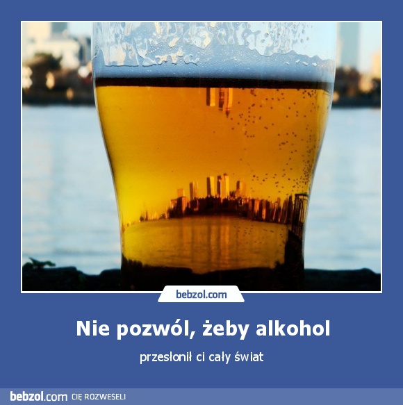 Nie pozwól, żeby alkohol