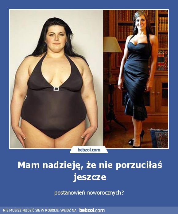 Mam nadzieję, że nie porzuciłaś jeszcze