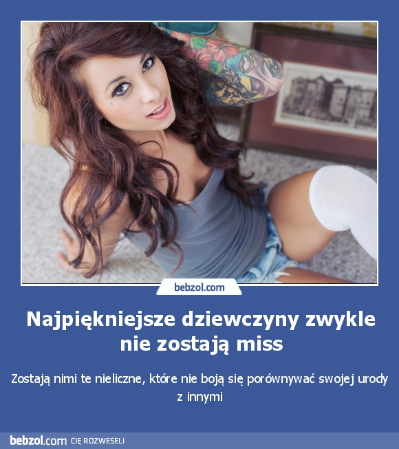 Najpiękniejsze dziewczyny zwykle nie zostają miss