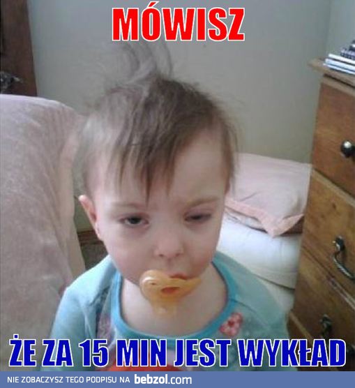 Mówisz, że wykład?
