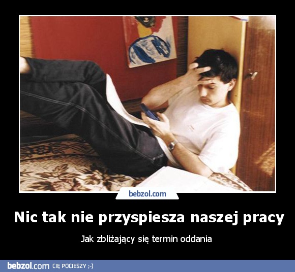 Nic tak nie przyspiesza naszej pracy