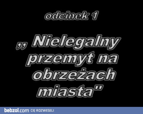 Nielegalny przemyt na obrzeżach miasta