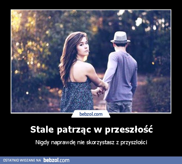 Stale patrząc w przeszłość