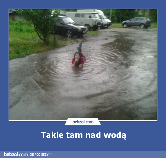 Takie tam nad wodą