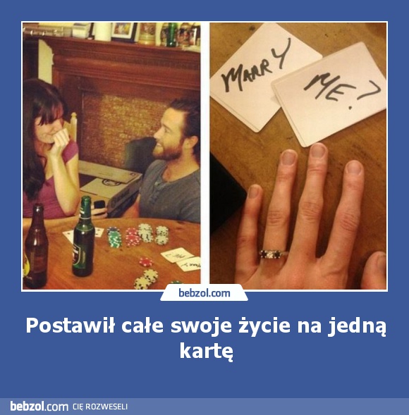 Postawił całe swoje życie na jedną kartę