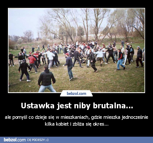 Ustawka jest niby brutalna...