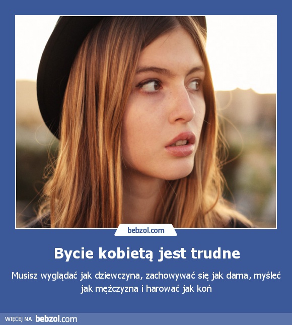 Bycie kobietą jest trudne