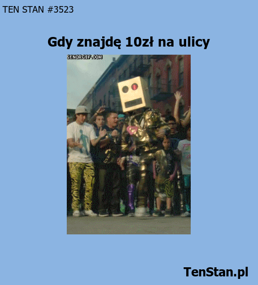 Kiedy znajdę 10zł na ulicy